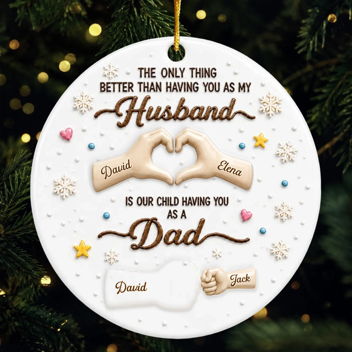 The Only Thing Better Than Having You As Husband - Real 3D Raised Ornament